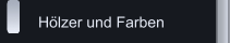 H&ouml;lzer und Farben